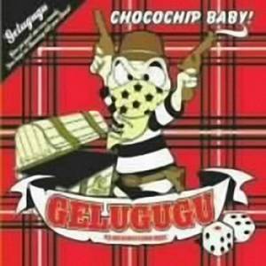 Gelugugu - 2005.08.10 - Chocochip Baby!