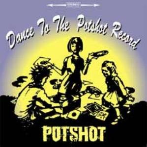 Potshot - 2002.02.22 - Dance To The Potshot Record (Limited Edition Minidisc)