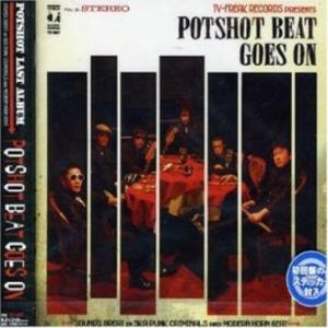 Potshot - 2005.05.11 - The Beat Goes On