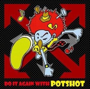 POTSHOT - 2015.10.07 - Do It Again With POTSHOT
