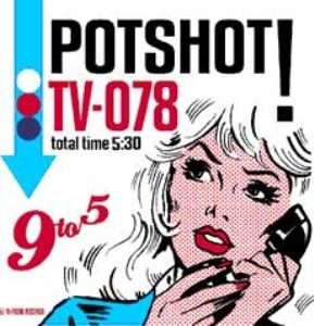 Potshot - 2003.07.23 - 9 to 5(EP)