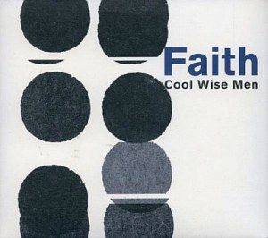 Cool Wise Men - 2003 - Faith