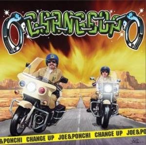 Change Up - 2006 - Joe & Ponchi