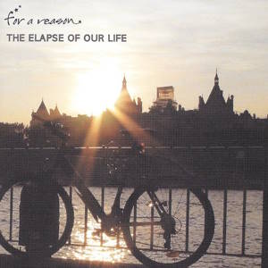 For A Reason - 2005 - The Elapse Of Our Life 