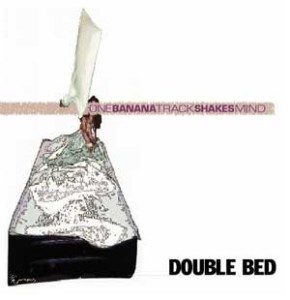 One Track Mind & Banana Shakes ‎ - 2000 - Double Bed - Double Bed (Split)