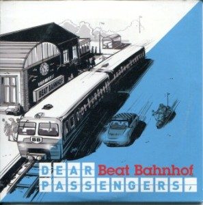 Beat Bahnhof - 2013 - Dear Passengers
