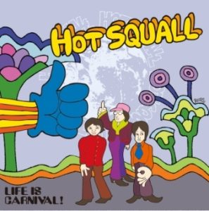 Hotsquall - 2006.11.08 - Life Is Carnival!
