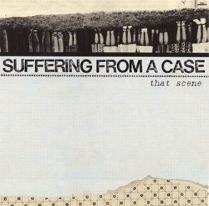 Suffering From A Case - 2013 - That Scene
