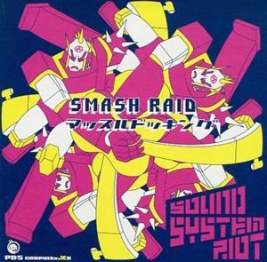 Smash Raid x Muscle Docking - 2002.05.22 - Sound System Riot (Split)