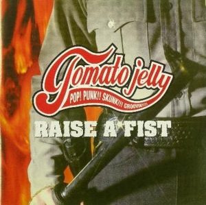 Tomato Jelly - 2001.06.21 - Raise A Fist (Single)
