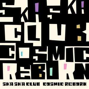 Ska Ska Club - 2026 - Cosmic Reborn (EP)